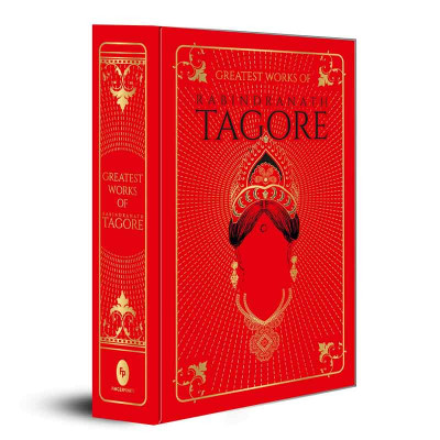 Greatest Works of Rabindranath Tagore (Deluxe Hardbound Edition) Hardcover